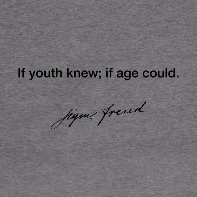 If youth knew - Sigmund Freud by Modestquotes